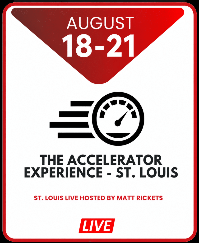 August 18-21 Accelerator Experience event in St. Louis, hosted by Matt Rickets, and Core Profit Builders live event.